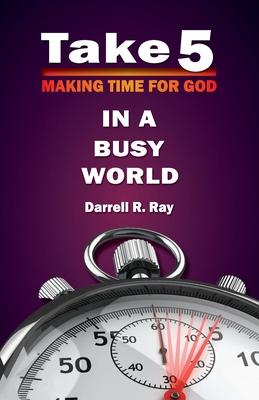 Take 5: Making Time for God in A Busy World