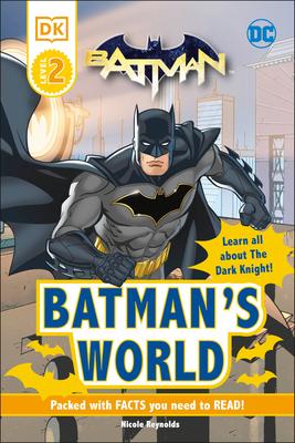 DC Batman’’s World Reader Level 2: Meet the Dark Knight