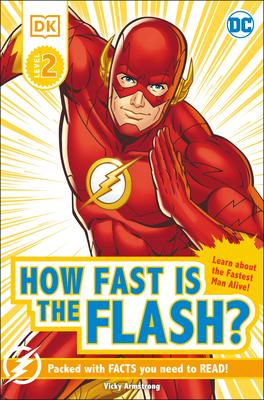 DC How Fast Is the Flash? Reader Level 2: Blink and You’’ll Miss Him!