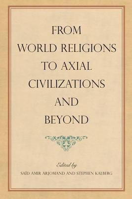 From World Religions to Axial Civilizations and Beyond