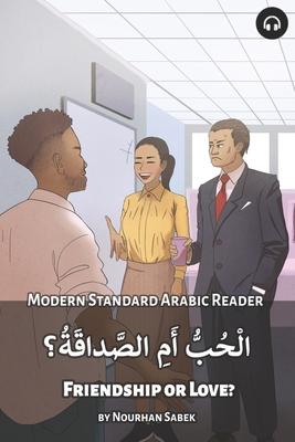 Friendship or Love?: Modern Standard Arabic Reader