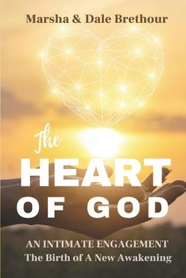 Heart of God: Intimate Engagements - The Birth Of a New Awakening