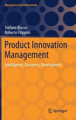 Product Innovation: Managing Intelligence, Discovery, and Development