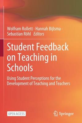 Student Feedback on Teaching in Schools: Using Student Perceptions for the Development of Teaching and Teachers