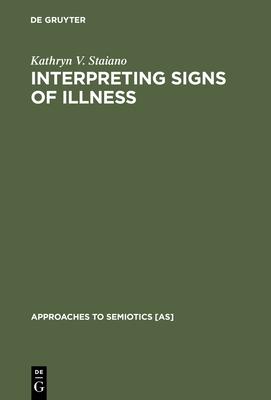 Interpreting Signs of Illness: A Case Study in Medical Semiotics