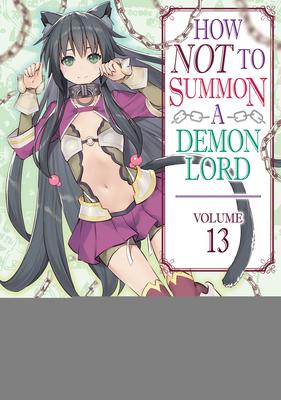 How Not to Summon a Demon Lord (Manga) Vol. 13