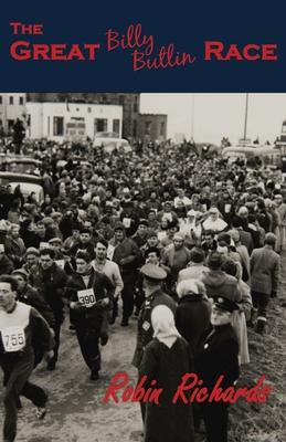 The Great Billy Butlin Race: The First and only Footrace from John O’’Groats to Land’’s End