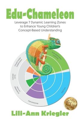 Edu-Chameleon: Leverage 7 Dynamic Learning Zones to Enhance Young Children’’s Concept-Based Understanding