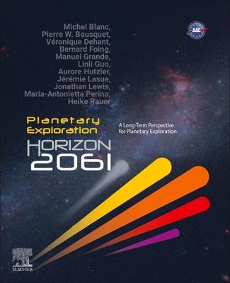 Planetary Exploration Horizon 2061: A Long-Term Perspetive for Planetary Exploration