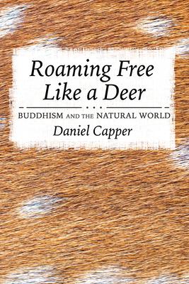 Roaming Free Like a Deer: Buddhism and the Natural World