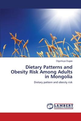 Dietary Patterns and Obesity Risk Among Adults in Mongolia