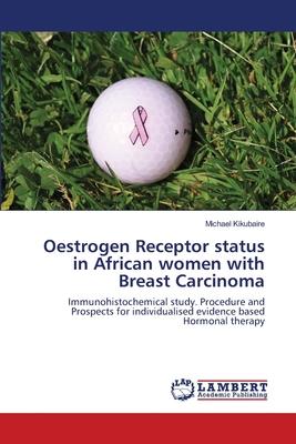 Oestrogen Receptor status in African women with Breast Carcinoma