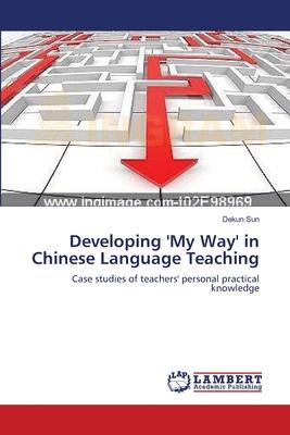 Developing ’’My Way’’ in Chinese Language Teaching