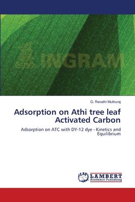 Adsorption on Athi tree leaf Activated Carbon