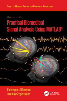 Practical Biomedical Signal Analysis Using Matlab(r)