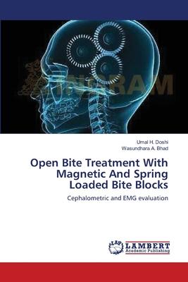 Open Bite Treatment With Magnetic And Spring Loaded Bite Blocks