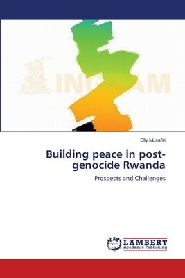 Building peace in post-genocide Rwanda