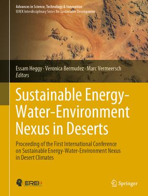 Sustainable Energy-Water-Environment Nexus in Desert Climate: Proceeding of the First International Conference on Sustainable Energy-Water-Environment