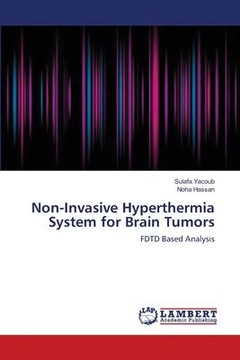 Non-Invasive Hyperthermia System for Brain Tumors