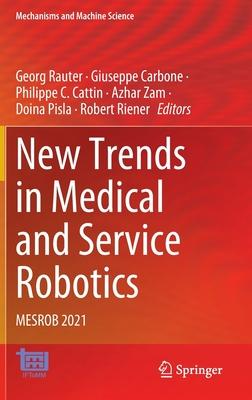 New Trends in Medical and Service Robotics: Mesrob 2021