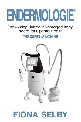 Endermologie: The Missing Link Your Damaged Body Needs for Optimal Health