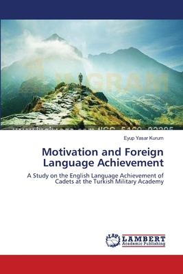 Motivation and Foreign Language Achievement