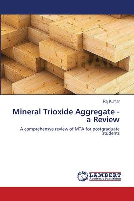 Mineral Trioxide Aggregate - a Review