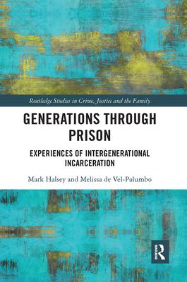 Generations Through Prison: Experiences of Intergenerational Incarceration