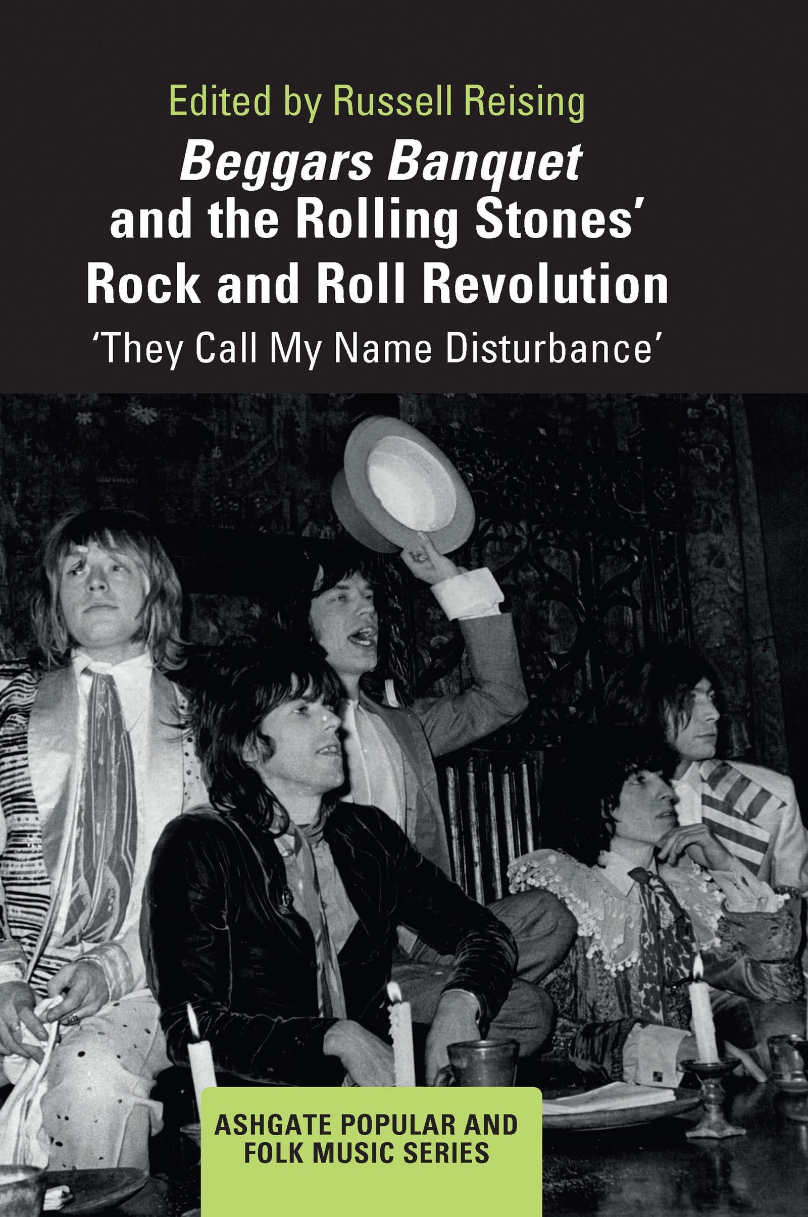 Beggars Banquet and the Rolling Stones’’ Rock and Roll Revolution: ’’They Call My Name Disturbance’’