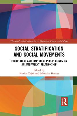 Social Stratification and Social Movements: Theoretical and Empirical Perspectives on an Ambivalent Relationship