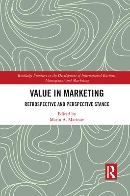 Value in Marketing: Retrospective and Perspective Stance