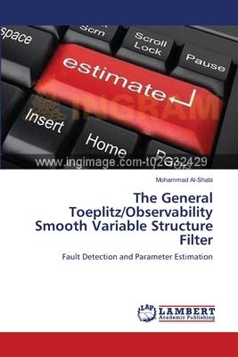 The General Toeplitz/Observability Smooth Variable Structure Filter