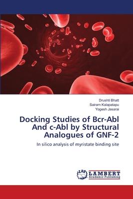 Docking Studies of Bcr-Abl And c-Abl by Structural Analogues of GNF-2