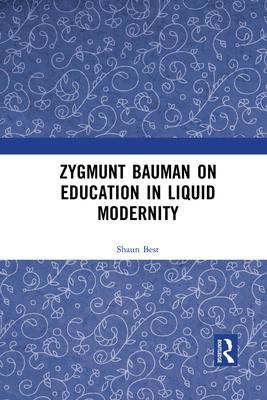 Zygmunt Bauman on Education in Liquid Modernity