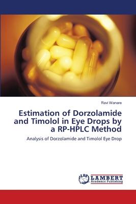 Estimation of Dorzolamide and Timolol in Eye Drops by a RP-HPLC Method