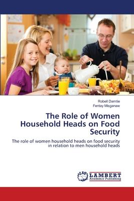 The Role of Women Household Heads on Food Security