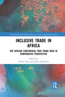 Inclusive Trade in Africa: The African Continental Free Trade Area in Comparative Perspective