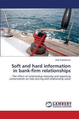 Soft and hard information in bank-firm relationships