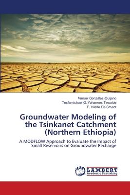 Groundwater Modeling of the Tsinkanet Catchment (Northern Ethiopia)