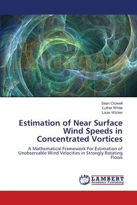 Estimation of Near Surface Wind Speeds in Concentrated Vortices