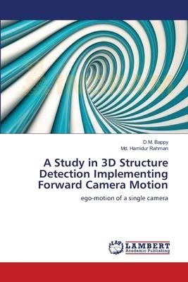 A Study in 3D Structure Detection Implementing Forward Camera Motion