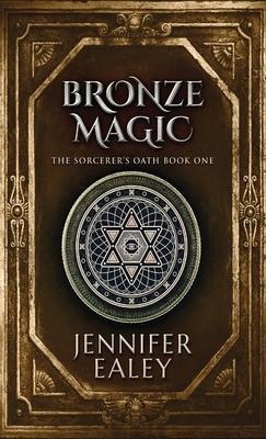 Bronze Magic: The Sorcerer’’s Oath