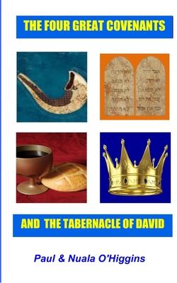 The Four Great Covenants & The Tabernacle Of David: The Dynamic Connection Between Christians & Jews