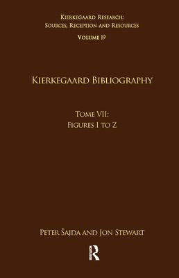 Volume 19, Tome VII: Kierkegaard Bibliography: Figures I to Z