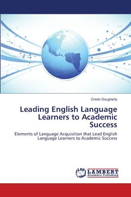 Leading English Language Learners to Academic Success