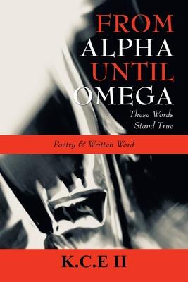 From Alpha Until Omega: ’’These Words Stand True’’ and ’’Poetry & Written Word’’