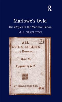 Marlowe’’s Ovid: The Elegies in the Marlowe Canon