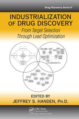 Industrialization of Drug Discovery: From Target Selection Through Lead Optimization