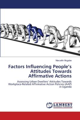 Factors Influencing People’’s Attitudes Towards Affirmative Actions