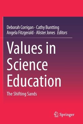 Values in Science Education: The Shifting Sands